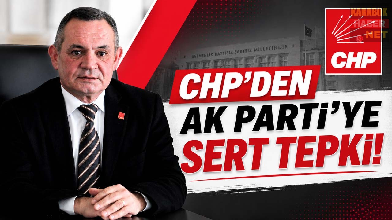 CHP SAFRANBOLU’DAN AK PARTİ’YE SERT YANIT